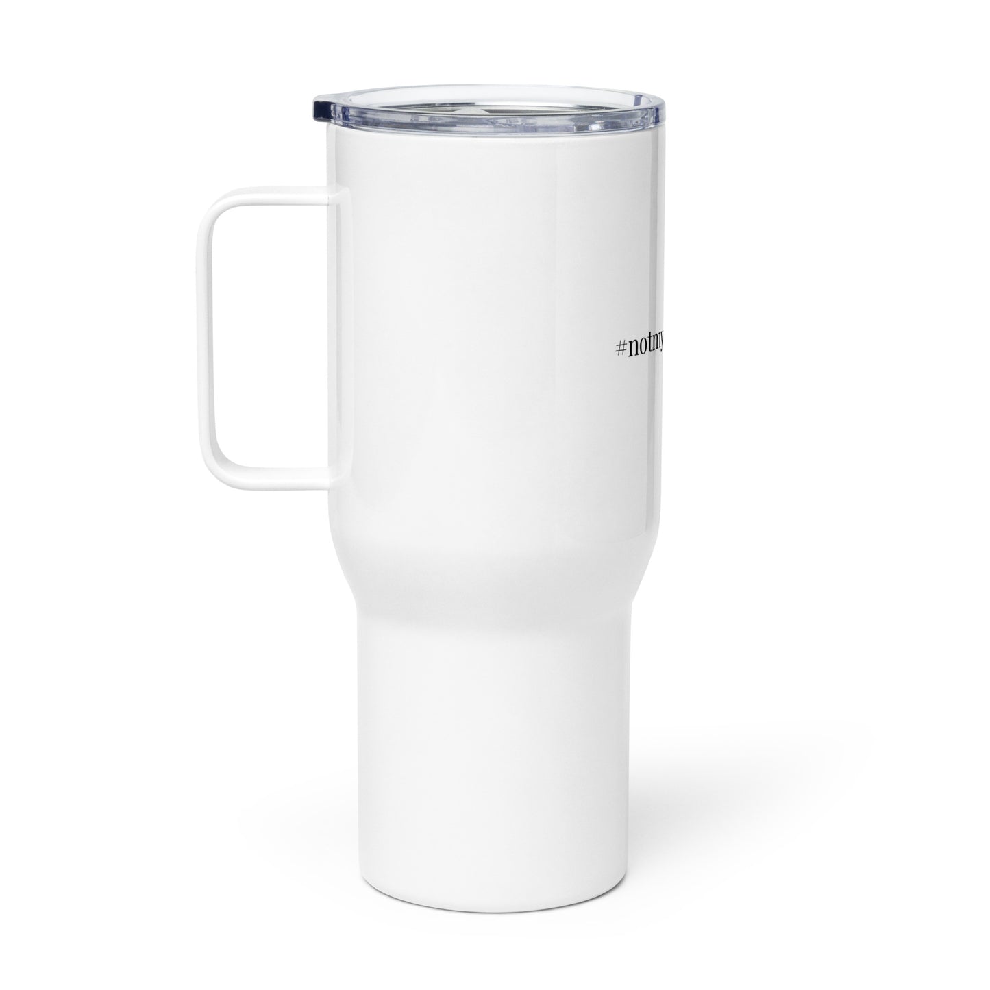 #notmyshame travel mug